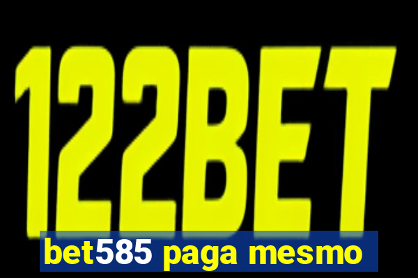 bet585 paga mesmo